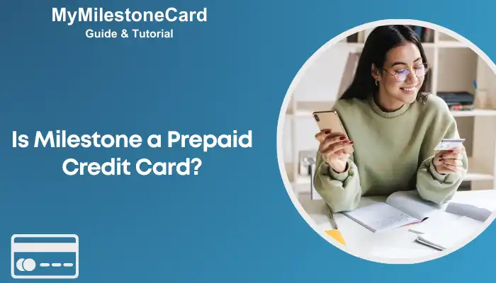Is Milestone a Prepaid Credit Card