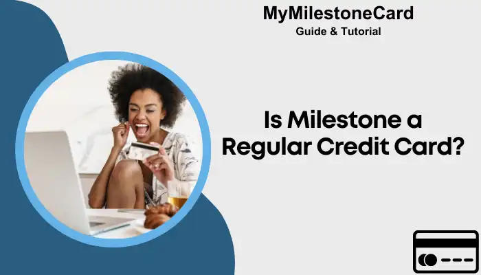 Is Milestone A Regular Credit Card