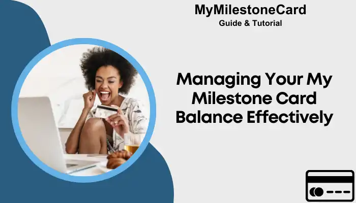 Managing Your My Milestone Card Balance Effectively Managing Your My Milestone Card Balance Effectively