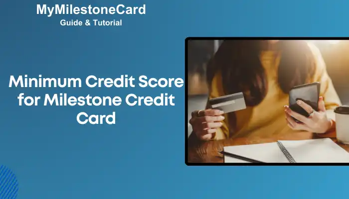 Minimum Credit Score for Milestone Credit Card Minimum Credit Score for Milestone Credit Card
