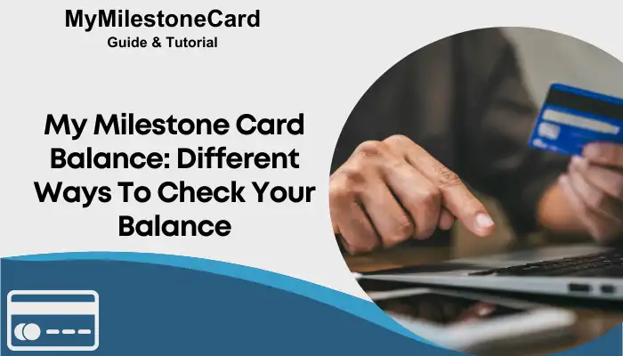My Milestone Card Balance Different Ways To Check Your Balance My Milestone Card Balance Different Ways To Check Your Balance
