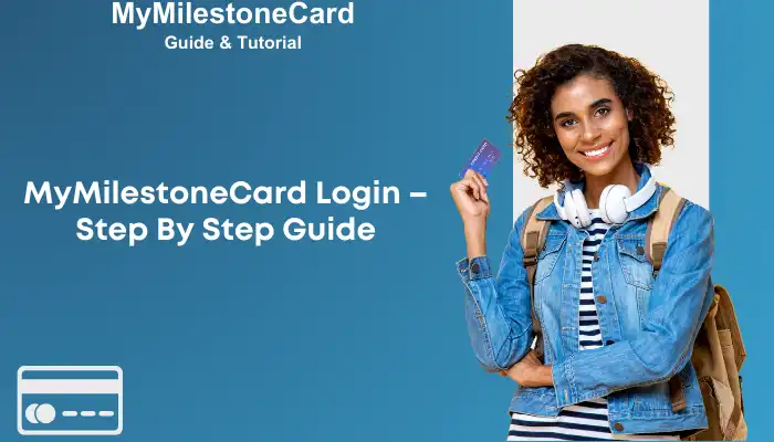 MyMilestoneCard Login - Step By Step Guide MyMilestoneCard Login - Step By Step Guide