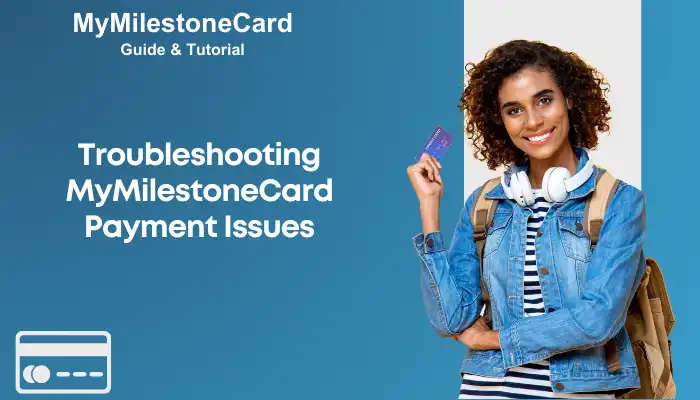 Troubleshooting MyMilestoneCard Payment Issues Troubleshooting MyMilestoneCard Payment Issues